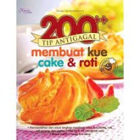 Image of 200 Tip Antigagal Membuat Kue Cake & Roti