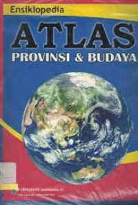 Image of Ensiklopedia Atlas Provinsi & Budaya