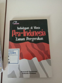 Image of Kehidupan Di Masa Pra-Indonesia Zaman Pergerakan