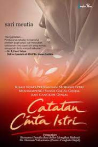 Image of Catatan Cinta Istri Kisah Nyata Perjuangan Seorang Istri Mendampingi Suami Gagal Ginjal & Cangkok Ginjal